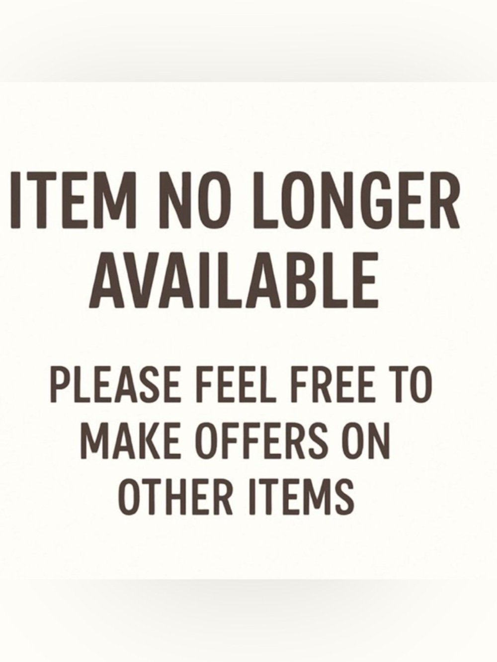 Item is no longer available, feel free to send offers on other items!
